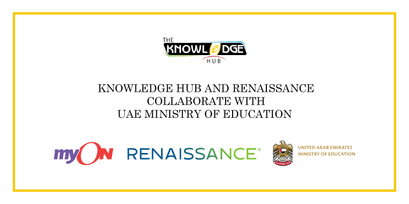 KNOWLEDGE HUB AND RENAISSANCE COLLABORATE WITH UAE MINISTRY OF EDUCATION