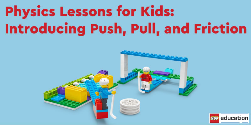 Physics Lessons for Kids: Learn Push, Pull, and Friction Basics