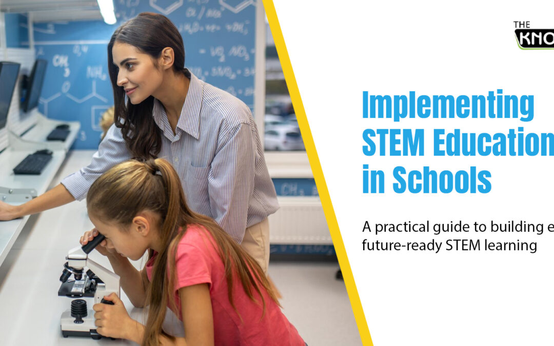 How to Implement STEM Education in Schools: A Step-by-Step Guide